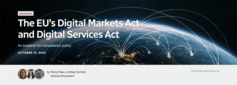 Lindsay Gorman Breaks Down the Transatlantic Kerfuffle over the EU’s Digital Markets Act and Digital Services Act